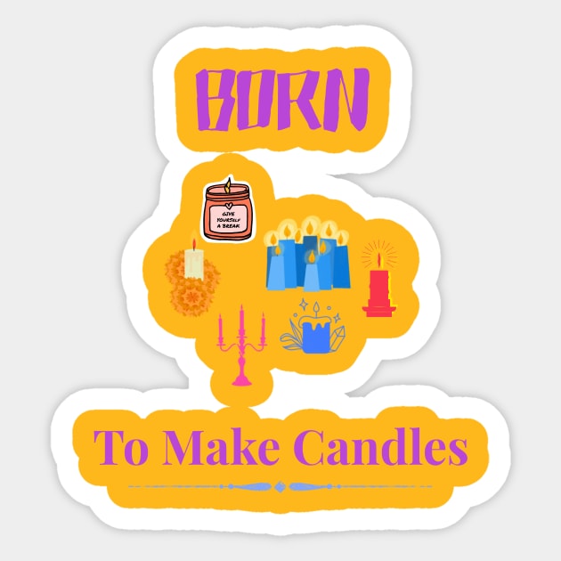 Born To Make Candles Sticker by Moodie's Stores